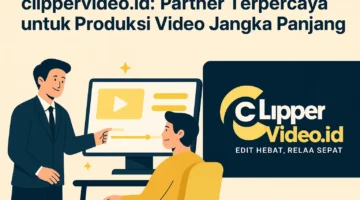 clippervideo.id: Partner Terpercaya untuk Produksi Video Jangka Panjang